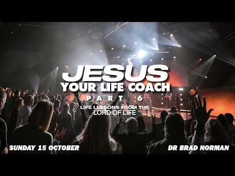 Jesus Your Life Coach Part 6 | Dr Brad Norman | HIC