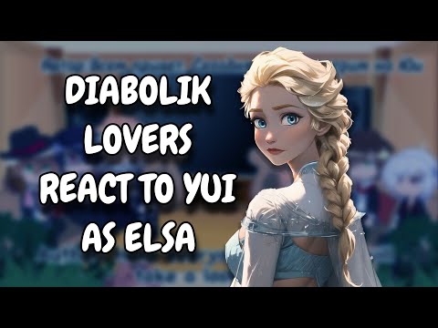 Diabolik Lovers React To Yui As Elsa || Gacha React || ᴱᴺᴳ ᴿᵁ