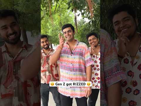 Gen Z got RIZZED | Part 5 | Yash Lalwani #shorts #rizz #genz