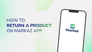 Part 8 : How to Return a Product in Markaz App