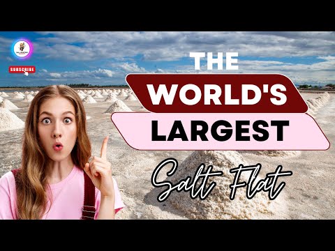 The World's Largest Salt Flat