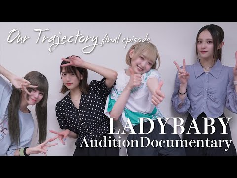 LADYBABY Documentary  'Our Trajectory ' Final episode