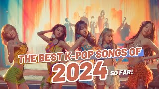 THE BEST K-POP SONGS OF 2024 (SO FAR)!