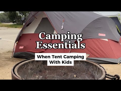 Camping Essentials When Tent Camping With Kids | Add These Items To Your Family Camping Packing List