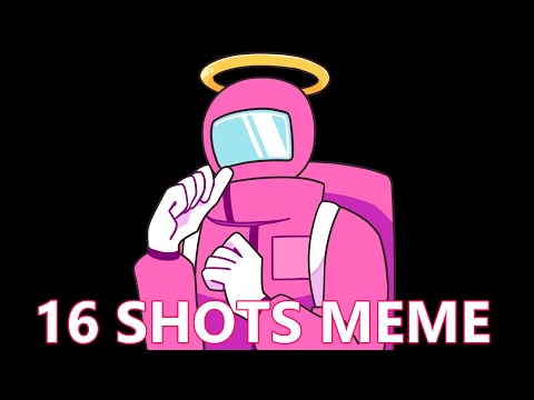 16 SHOTS || MEME [ Among Us ]