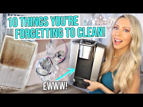 10 NASTY THINGS IN YOUR HOME THAT YOU'RE FORGETTING TO CLEAN *AND NEED TO!