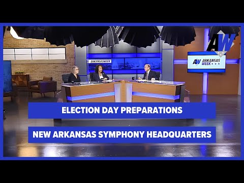 Arkansas Week: Election Day Preparations/ New ASO Headquarters