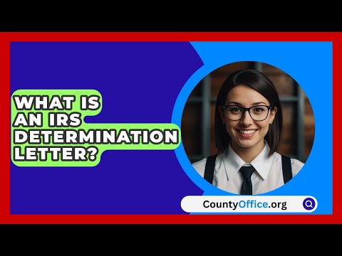 What Is An IRS Determination Letter? - CountyOffice.org