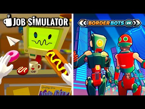 Working for Robots Isn't So Bad | Job Simulator | Border Bots VR | Full Games | No Commentary