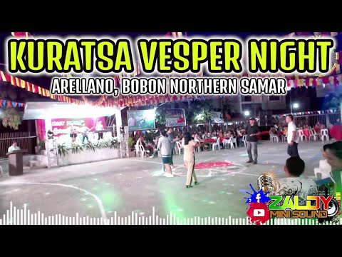 2024 KURATSA VESPER NIGHT | BRGY. ARELLANO, BOBON NORTHERN SAMAR | ZALDY MINI SOUND