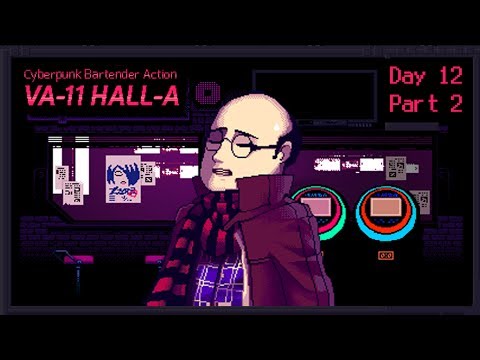 VA-11 Hall-A: Cyberpunk Bartender Action - Day 12, Part 2