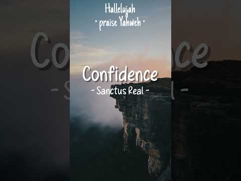 Confidence #hallelujah #praiseyahweh #confidence #sanctusreal #godlovesyou #jesuslovesyou #loveofgod