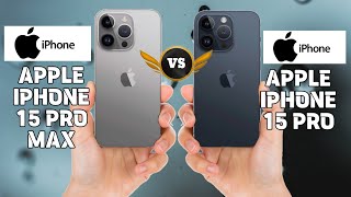 APPLE IPHONE 15 PRO MAX Vs APPLE IPHONE 15 PRO Comparison.