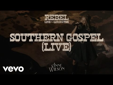 Anne Wilson - Southern Gospel (Official Live Performance Video)