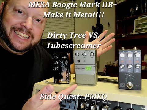 Mesa IIB+, Dirty Tree VS. Tubescreamer, HRGX RP9C Thrash Tone!