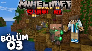 Servet III'ün Gerçek Gücü! Maden Ocağı ve Madenler! - Minecraft Survival 03