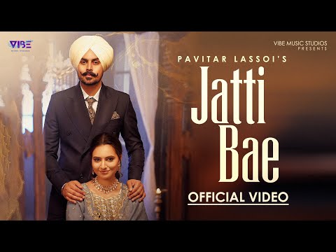 New Punjabi Song 2024 | Jatti Bae (Official Video) Pavitar Lassoi | Latest Punjabi Songs 2024