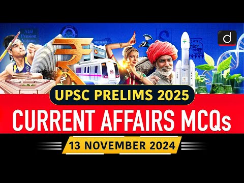 Current Affairs MCQs –13th November 2024 | UIP | ED | UPSC Current Affairs | Drishti IAS English