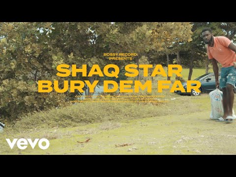 Shaqstar - Bury Dem Far (Official Video)