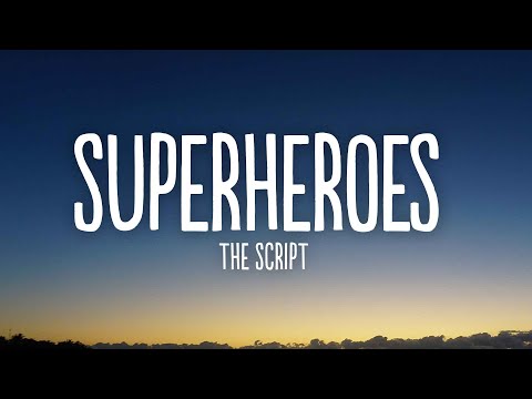 The Script - Superheroes (Lyrics)