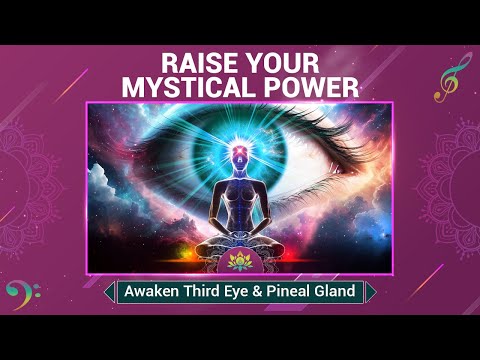 Activate DMT Release - Awaken Third Eye & Pineal Gland - 963 Hz - Raise Your Mystical Power