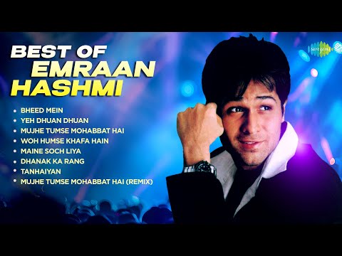 Best Of Emraan Hashmi | Bheed Mein | Yeh Dhuan Dhuan | Mujhe Tumse Mohabbat Hai | 2000's Hindi Hits