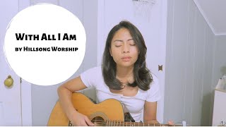 With All I Am by Hillsong Worship (Acoustic Cover)