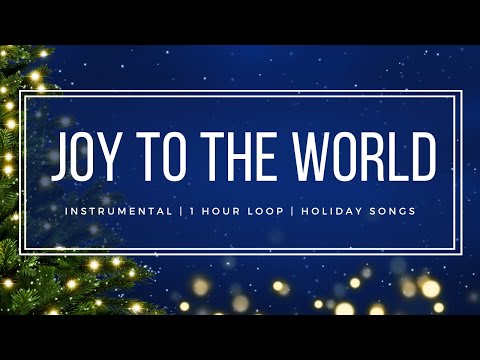 Joy to the World - Calm Christmas Music - 1 Hour loop