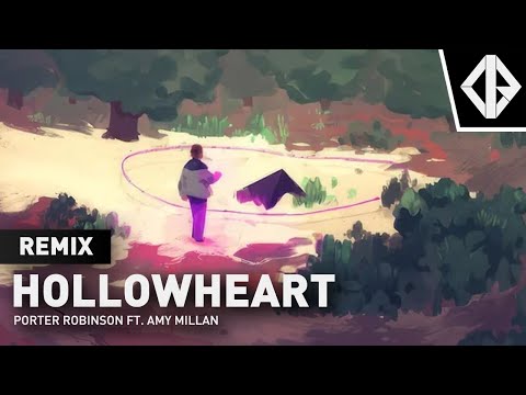 Porter Robinson - Hollowheart ft. Amy Millan (Ijir0 Remix)