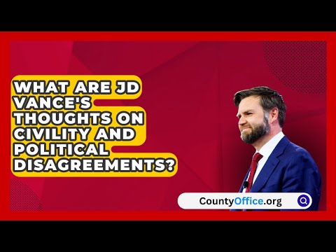 What Are JD Vance's Thoughts on Civility and Political Disagreements? | CountyOffice.org