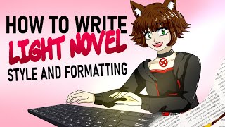 How To Write A Light Novel: Narrative Style & Formatting