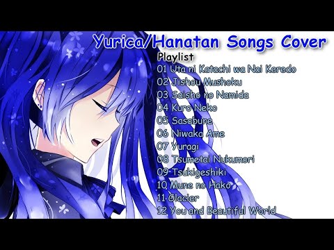 【1 Hour】YURiCa/Hanatan [花たん] Best Songs Playlist - Emotional Voice