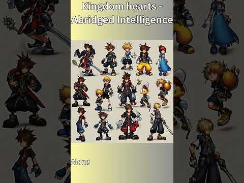 Abridged intelligence Kingdom hearts