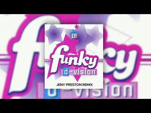 D-VISION - FUNKY (JENY PRESTON REMIX)