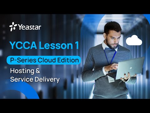 YCCA Lesson 1: P-Series Cloud Edition Hosting & Service Delivery (2022)