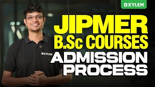 Jipmer B.Sc Courses Admission Process | Xylem NEET