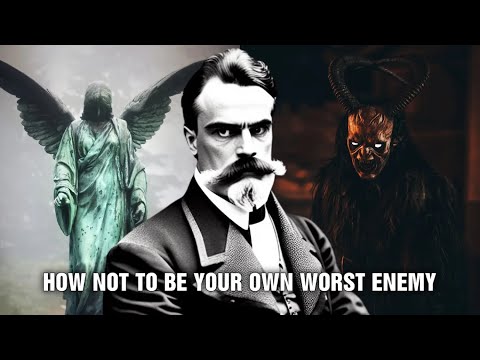 How Not To Be Your Own Worst Enemy - Friedrich Nietzsche