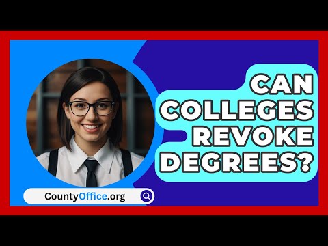 Can Colleges Revoke Degrees? - CountyOffice.org