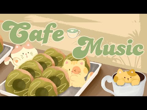 Cafe Music 🍵🍩Matcha Latte 🎋1 Hour Cafe Song🎐Stream cafe🌼cute & relaxing🍰 Make Your Day Better