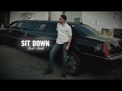 Sit Down ( Slowed + Reverb ) - Prem Dhillon