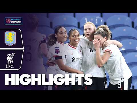 Captain Hinds Scores Twice 😮‍💨 | Aston Villa v Liverpool Highlights | Barclays WSL 2024-25