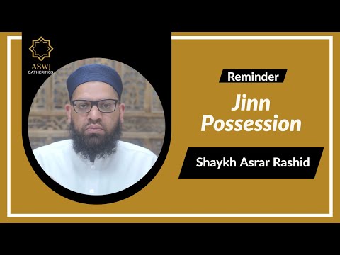 Jinn Possession | Shaykh Asrar Rashid