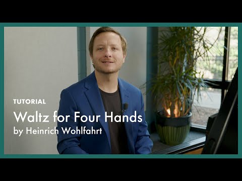 TUTORIAL - Waltz for Four Hands - Wohlfahrt (page 10, Literature for the Piano Book 1)