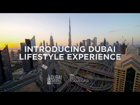 Introducing Dubai Lifestyle Experience | TFG Global Solutions | The First Group