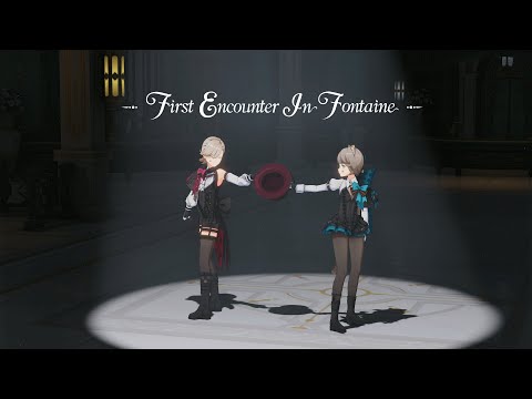 「First Encounter in Fontaine」