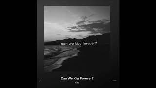 [1 HOUR LOOP] Kina- Can we kiss forever Chorus