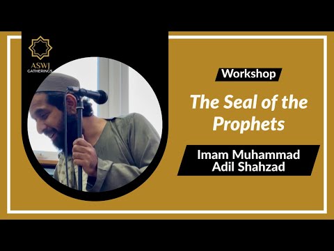 The Seal of the Prophets Workshop | Imam Muhammad Adil Shahzad | Derby Jamia Mosque