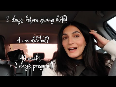 I had no idea labor was 3 days away, 4 cm dilated?, 40 weeks and 2 days pregnant