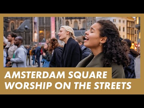 WATCH LIVE from Amsterdam · Presence Worship on the Streets · PRAYER FOR ISRAEL AND THE WORLD