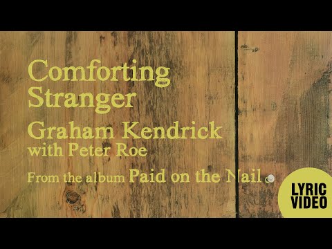 Comforting Stranger - Lyric Video from 1974 album Paid on the Nail by songwriter Graham Kendrick